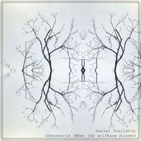 Daniel Ouellette - Otherworld (When the Wolfbane Blooms...)
