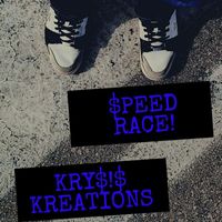 KRY$!$ KREATIONS - $peed Race!