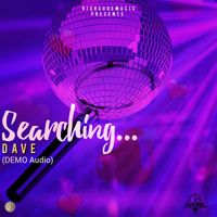 Dave - Searching... (Demo audio)