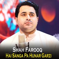 Shah Farooq - Hai Sanga Pa Hunar Garzi