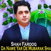 Shah Farooq - Da Nawe Yar De Mubarak Sha