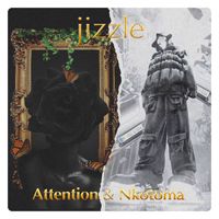 Jizzle - Attention & Nkotoma