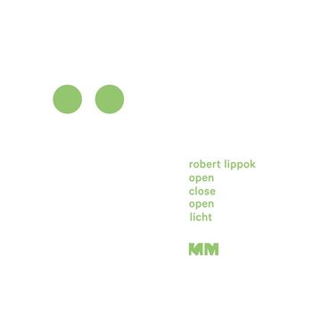 Robert Lippok - Open Close Open (2024 Remaster)