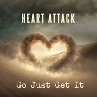 Heart Attack - Go Just Get It