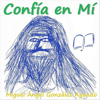 Miguel Ángel González Aguado - Confía en Mí