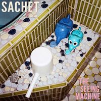 Sachet - The Seeing Machine