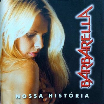 Barbarella - Nossa História