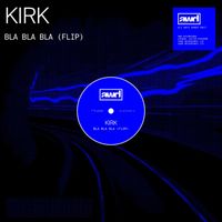 KirK - Bla Bla Bla (Flip)