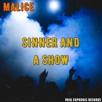 Malice - Sinner and a Show (Explicit)