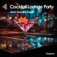 Alain Bernard Denis - Cocktail Lounge Party