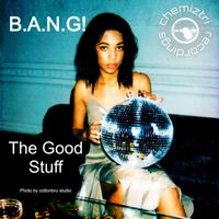 B.A.N.G! - The Good Stuff