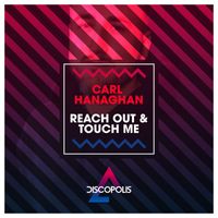 Carl Hanaghan - Reach Out & Touch Me