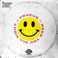 Fracus - Need You All Night