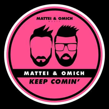 Mattei & Omich - Keep Comin'