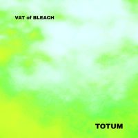 TOTUM - Vat of Bleach