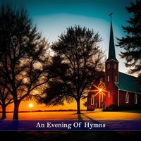 Evening Hymns - An Evening Of Hymns