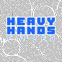Heavy Hands - Finger