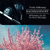 Vovka Ashkenazy - Rachmaninoff: 10 Preludes, Op. 23: No. 10 in G-Flat Major