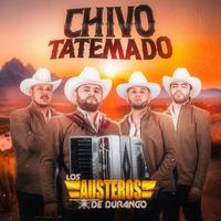 Los Austeros De Durango - Chivo Tatemado