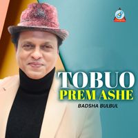Badsha Bulbul - Tobuo Prem Ashe