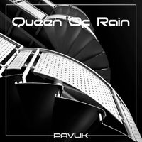 Pavlik - Queen Of Rain