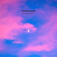 James Michael Stevens - Dreamscapes