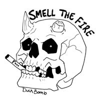 Duck Bomb - Smell the Fire (Explicit)