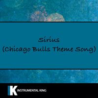 Instrumental King, Soundtrack Guru - Sirius (Chicago Bulls Theme Song)