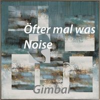 Gimbal - Öfter mal was Noise