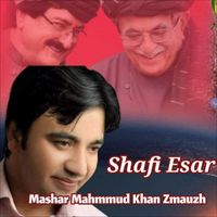 Shafi Esar - Mashar Mahmmud Khan Zmauzh
