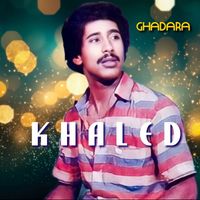 Cheb Khaled - GHADARA