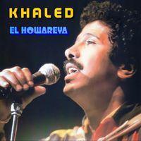 Cheb Khaled - EL HOWAREYA