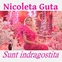 Nicoleta Guta - Sunt Indragostita