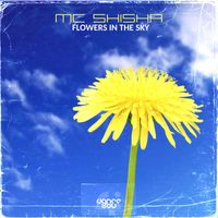 Mc Shisha - Flowers In The Sky
