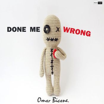 Omar Bicane - Done Me Wrong