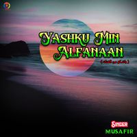Musafir - Yashku Min Alfanaan
