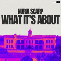 Nuria Scarp - What It's About