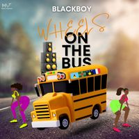 Blackboy - Wheels on the Bus