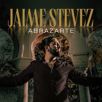 Jaime Stevez - Abrazarte