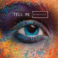 Jay Hatfield - Tell Me