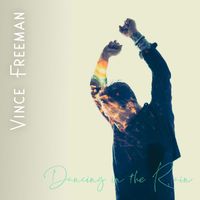 Vince Freeman - Dancing In The Rain