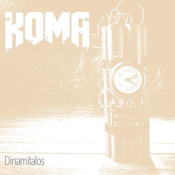 Koma - Dinamítalos