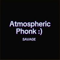 Savage - Atmospheric Phonk :)