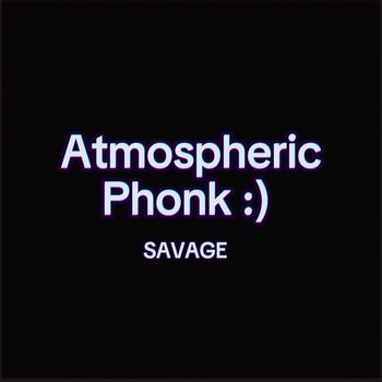 Savage - Atmospheric Phonk :)