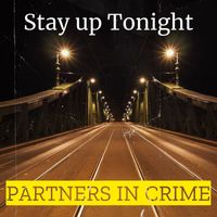 Partners in Crime - Stay up Tonight