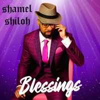 Shamel Shiloh - Blessings