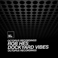 Rob Hes - Dockyard Vibes
