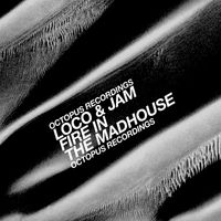 Loco & Jam - Fire In The Madhouse