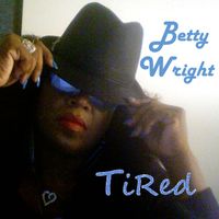 Betty Wright - Tired