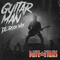 Dave Evans - Guitar Man (DE Rock Mix)